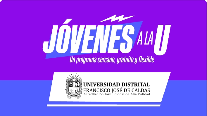 ¡La Universidad Distrital Francisco José de Caldas te invita a inscribirte a Jóvenes a la U!