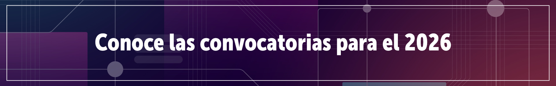 Conoce las convocatorias