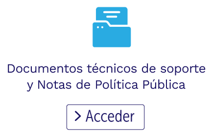 Documentos técnicos de soporte y Notas de Política Pública