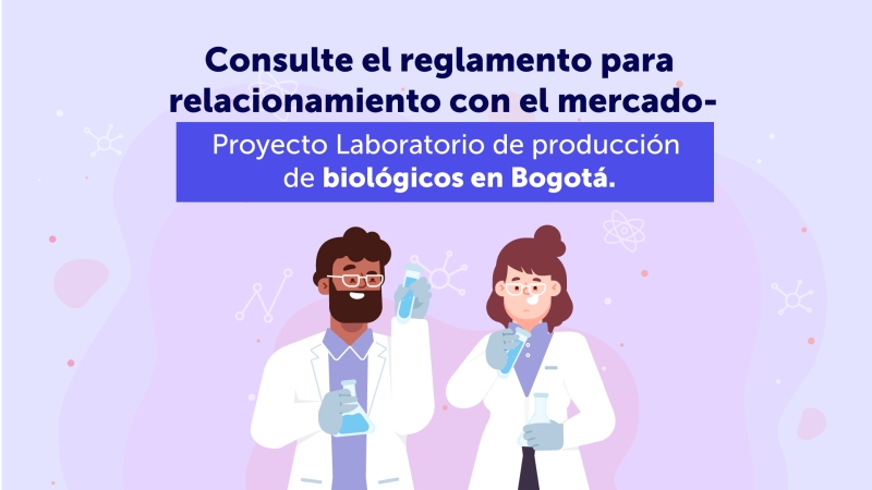 Reglamento para relacionamiento con el mercado proyecto laboratorio de producción de biológicos en Bogotá