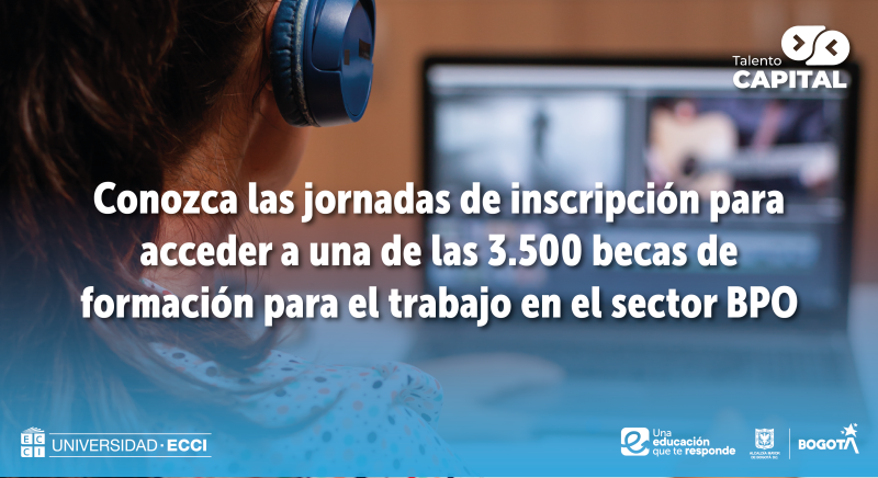 Conozca las jornadas de inscripción para acceder a una de las 3.500 becas de formación para el trabajo en el sector BPO