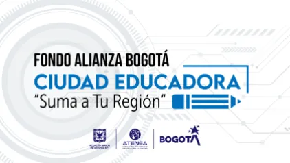 Convocatoria Fondo Alianza Bogotá Ciudad Educadora