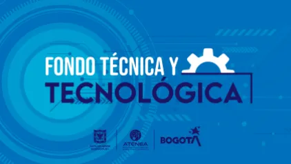 Convocatoria Fondo Técnica y Tecnológica. 