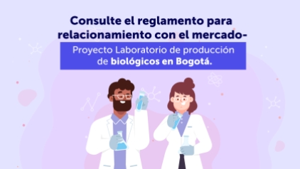 Reglamento para relacionamiento con el mercado proyecto laboratorio de producción de biológicos en Bogotá