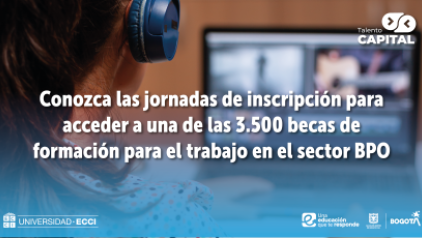 Conozca las jornadas de inscripción para acceder a una de las 3.500 becas de formación para el trabajo en el sector BPO