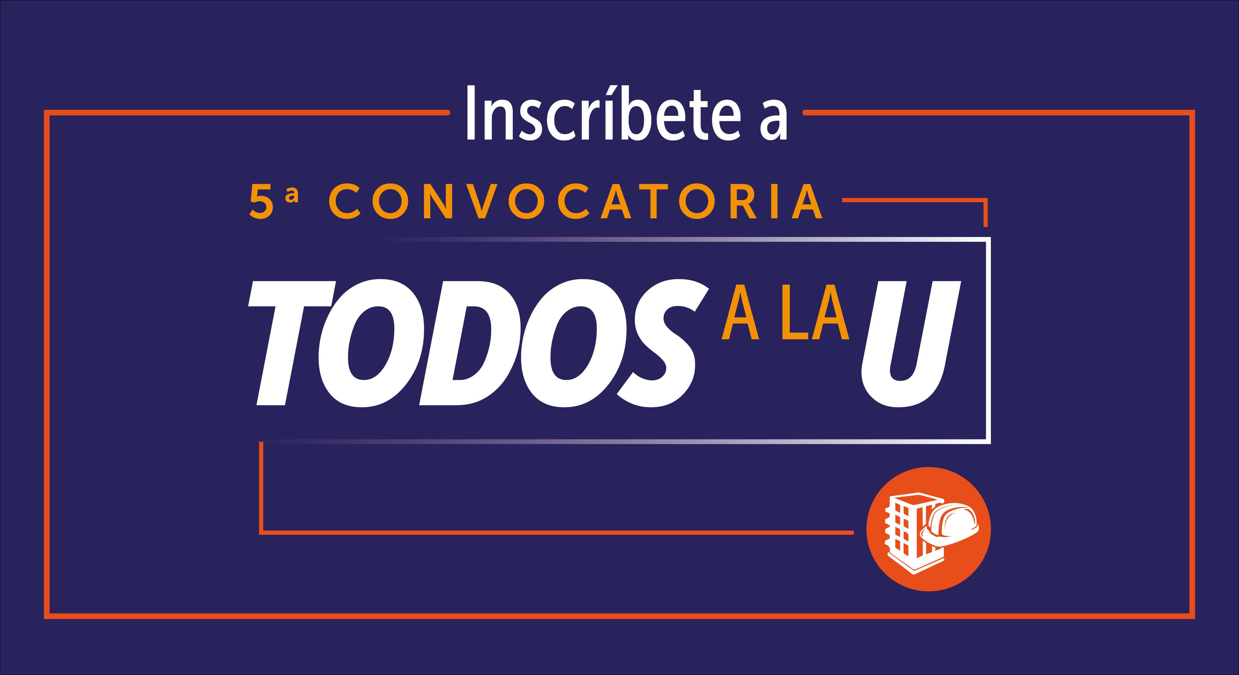 Banner Quinta convocatoria Todos a la U